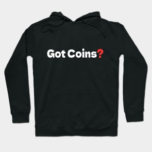 Got Coins? Hoodie